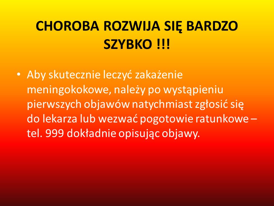 CHOROBA ROZWIJA SIĘ BARDZO SZYBKO !!!