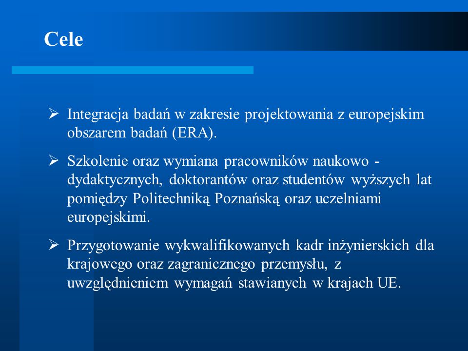 Cele Integracja badań w zakresie projektowania z europejskim obszarem badań (ERA).