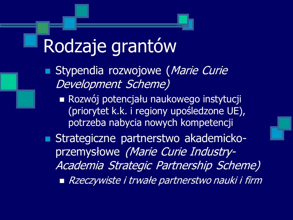 Rodzaje grantów Stypendia rozwojowe (Marie Curie Development Scheme)