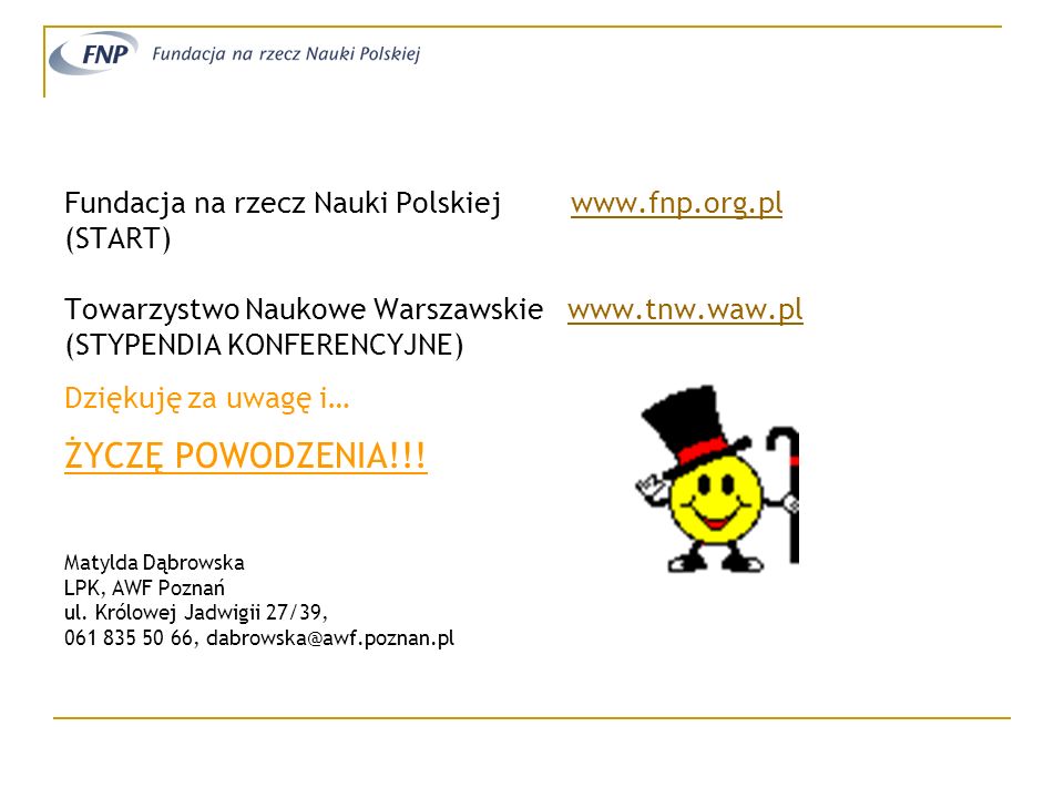 ŻYCZĘ POWODZENIA!!! Fundacja na rzecz Nauki Polskiej