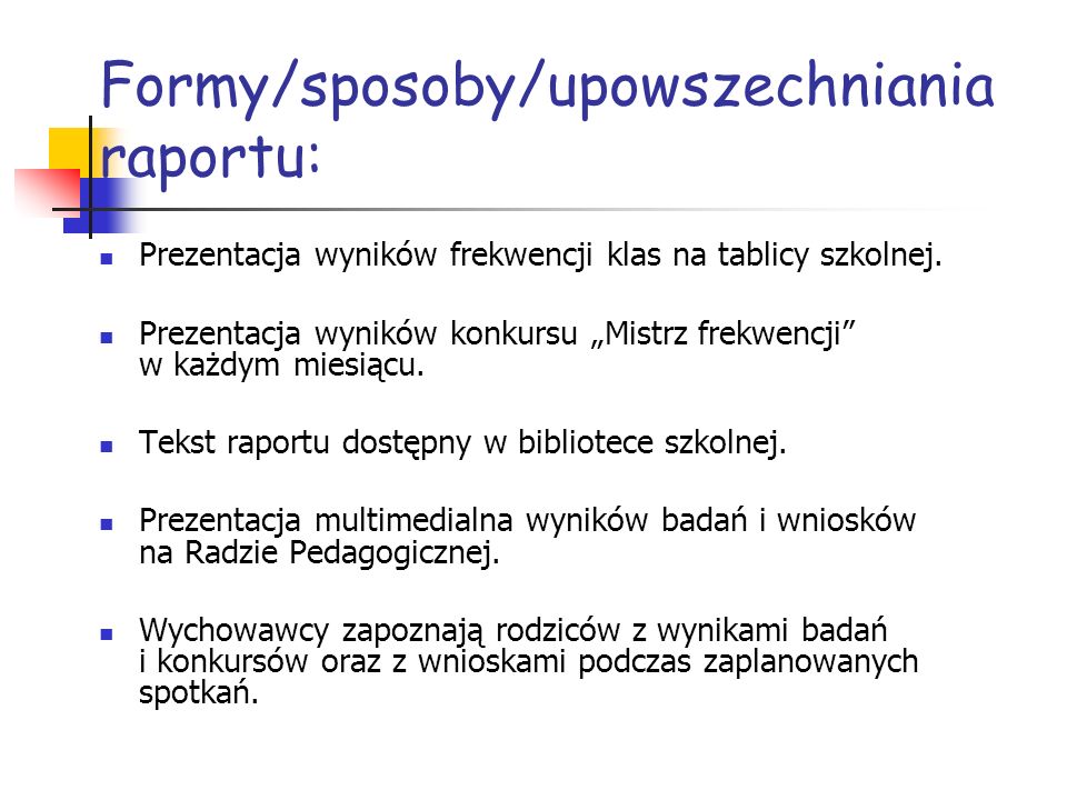 Formy/sposoby/upowszechniania raportu: