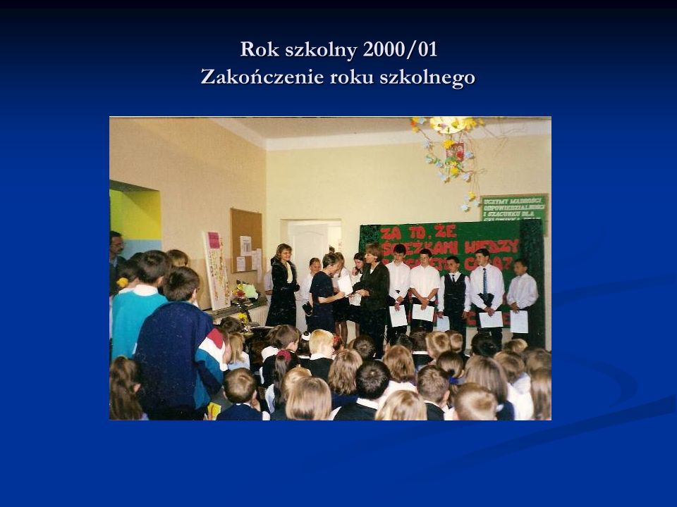 Rok szkolny 2000/01 Zakończenie roku szkolnego