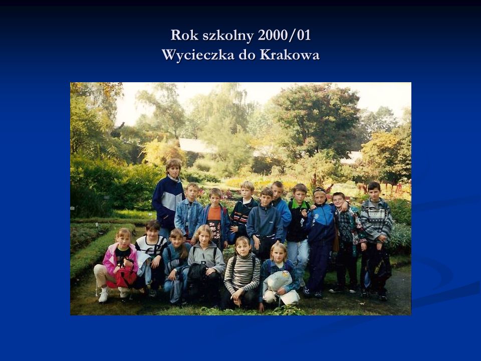 Rok szkolny 2000/01 Wycieczka do Krakowa