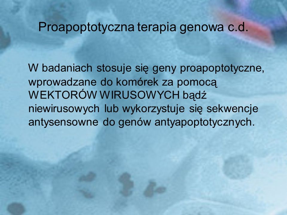 Proapoptotyczna terapia genowa c.d.