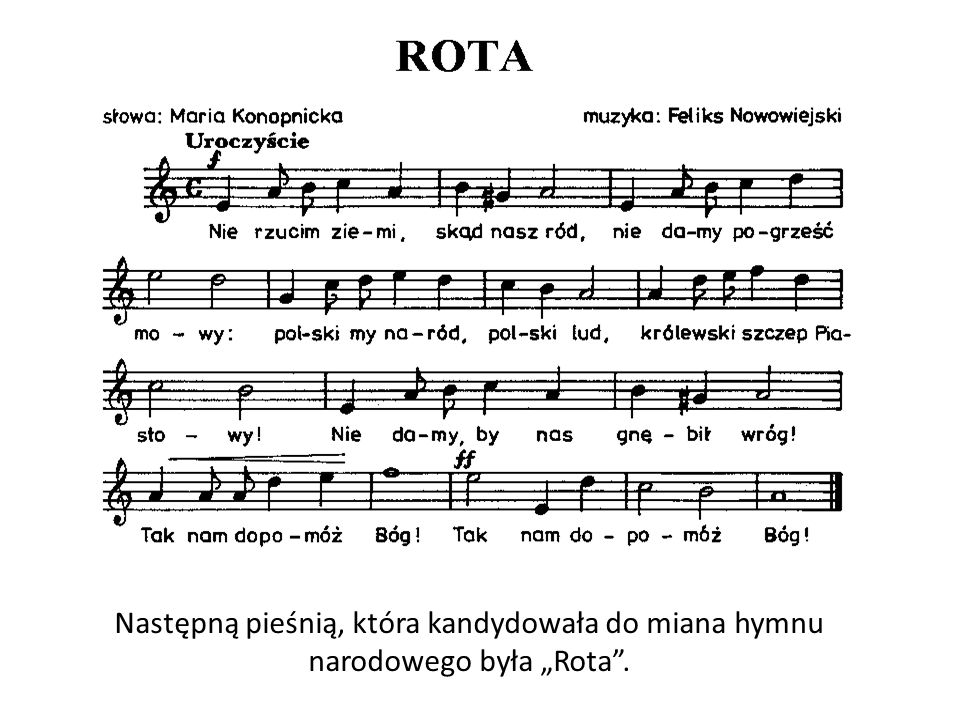 Następną pieśnią, która kandydowała do miana hymnu narodowego była „Rota .