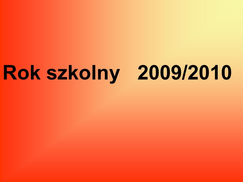 Rok szkolny 2009/2010