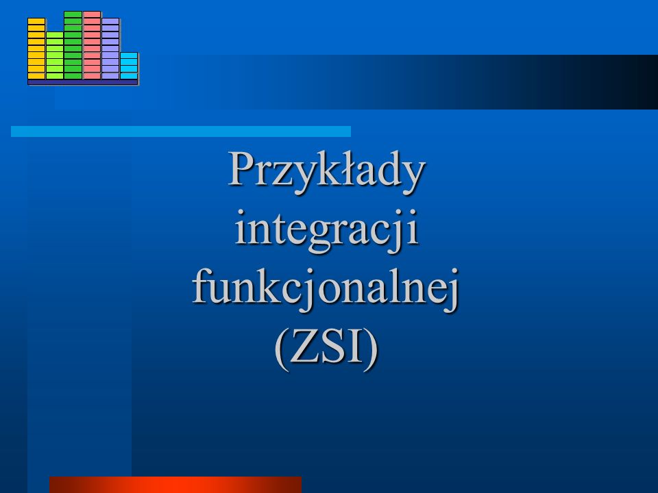 Przykłady integracji funkcjonalnej (ZSI)