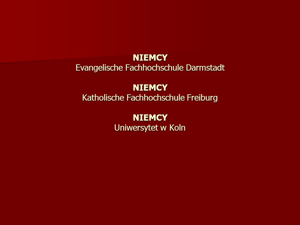 NIEMCY Evangelische Fachhochschule Darmstadt NIEMCY Katholische Fachhochschule Freiburg NIEMCY Uniwersytet w Koln
