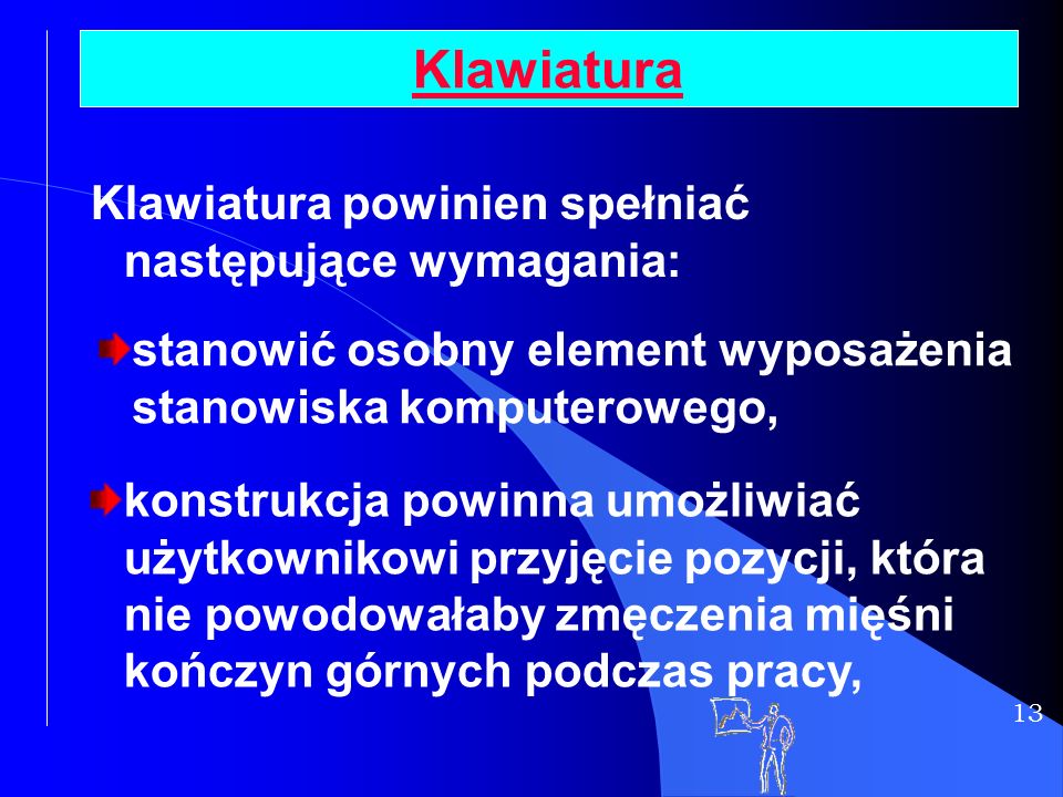 Klawiatura Klawiatura powinien spełniać następujące wymagania: