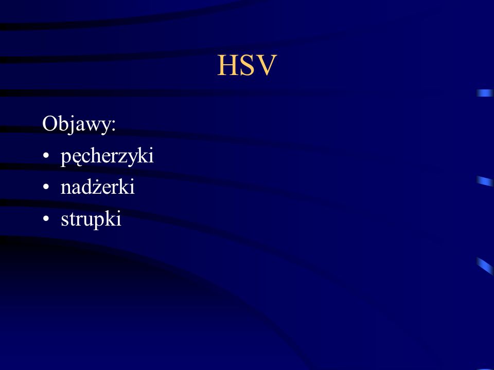 HSV Objawy: pęcherzyki nadżerki strupki