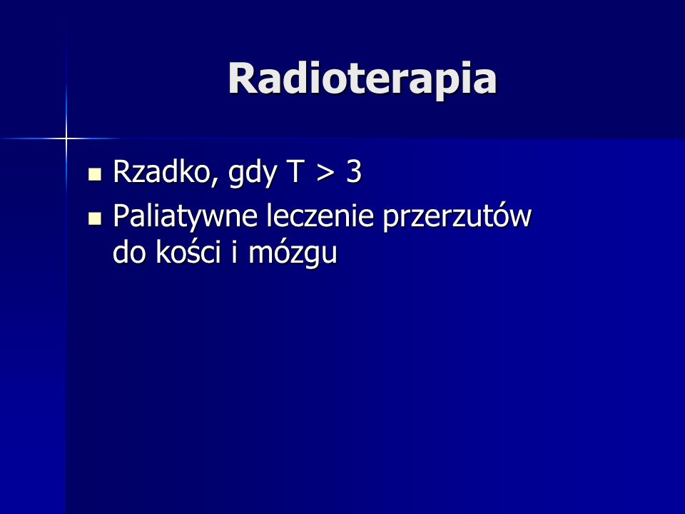Radioterapia Rzadko, gdy T > 3