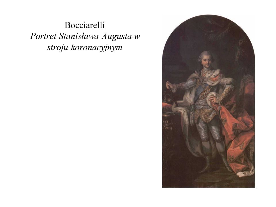 Bocciarelli Portret Stanisława Augusta w stroju koronacyjnym