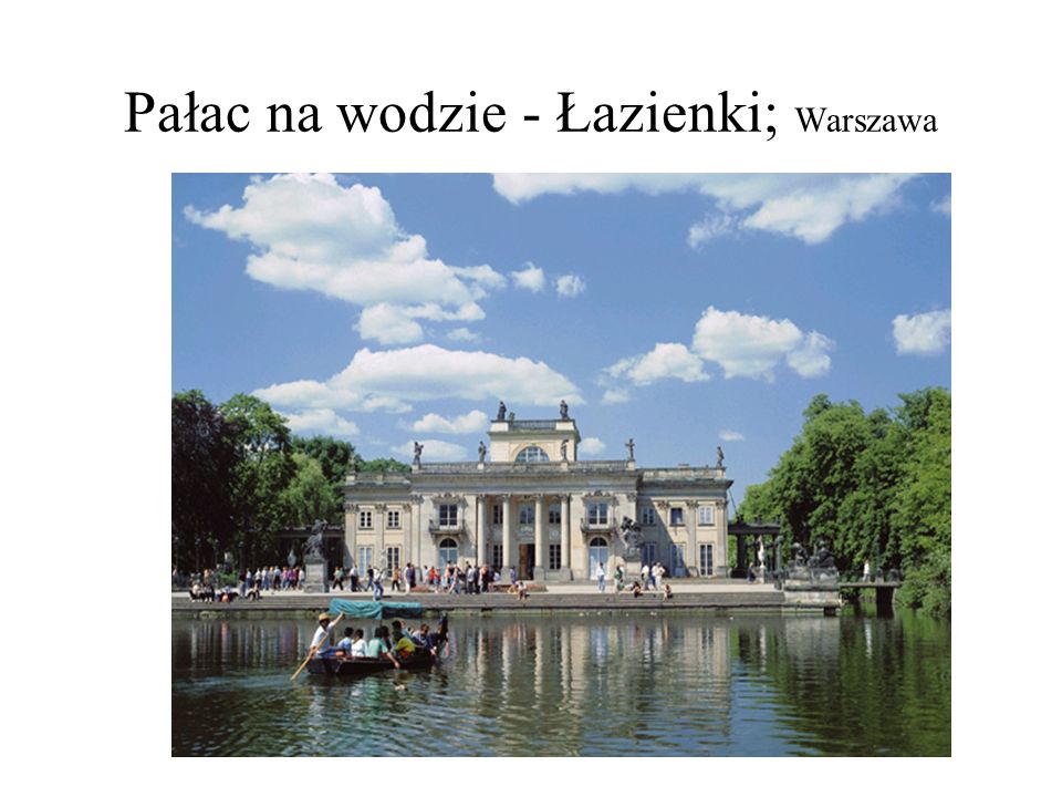 Pałac na wodzie - Łazienki; Warszawa
