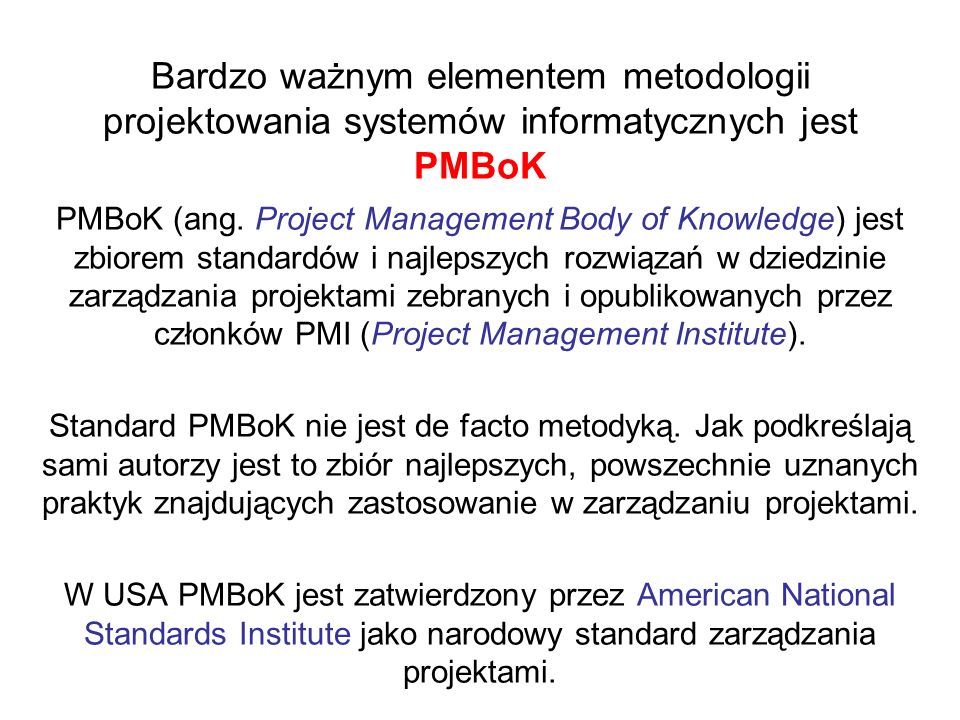 Bardzo ważnym elementem metodologii projektowania systemów informatycznych jest PMBoK