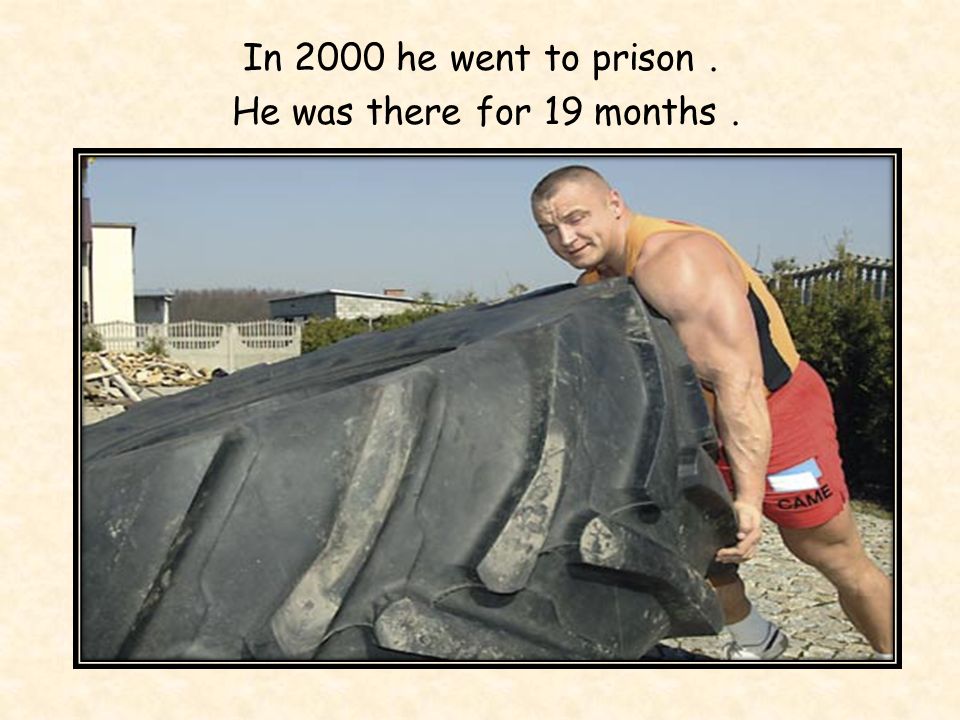 In 2000 he went to prison . He was there for 19 months .