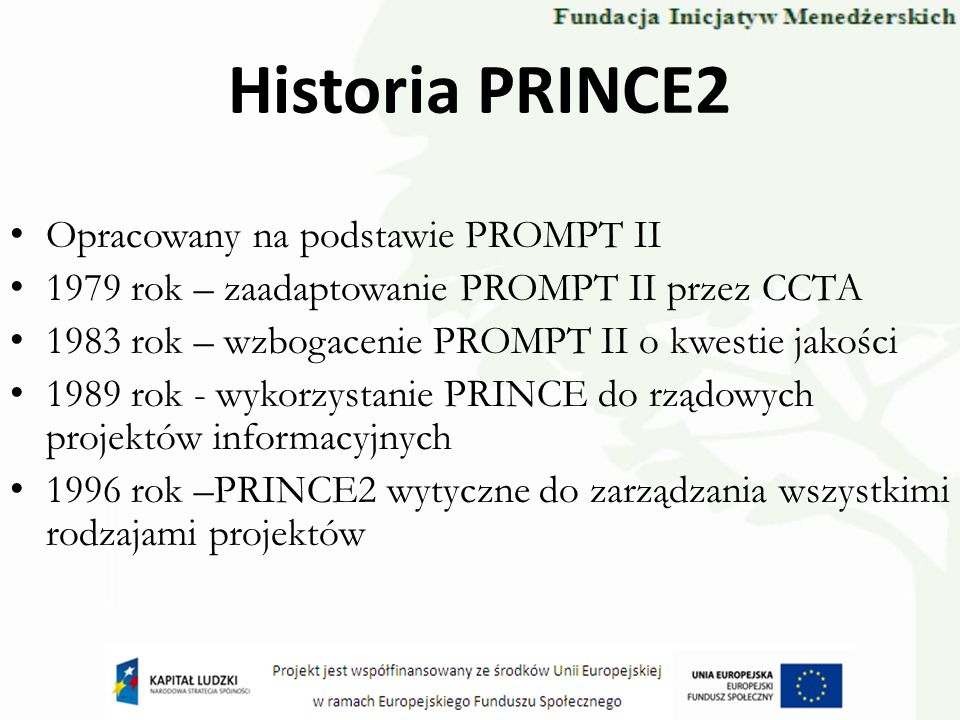Historia PRINCE2 Opracowany na podstawie PROMPT II