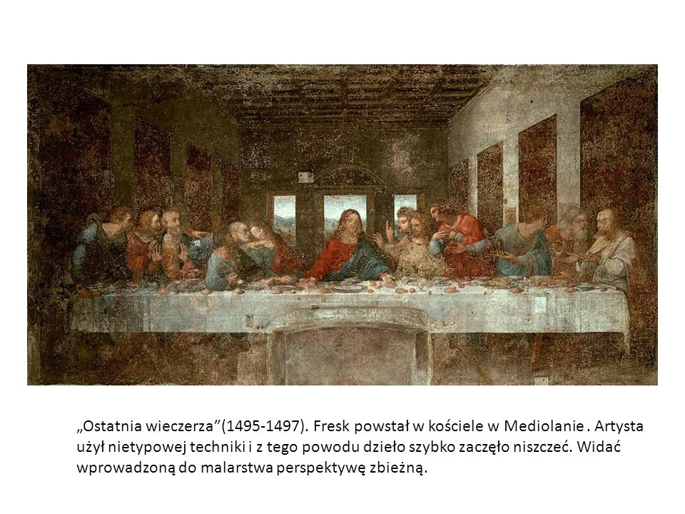 „Ostatnia wieczerza ( ). Fresk powstał w kościele w Mediolanie