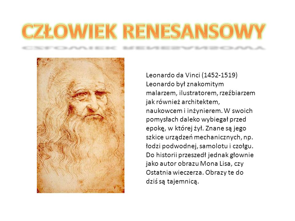 CZŁOWIEK RENESANSOWY Leonardo da Vinci ( )