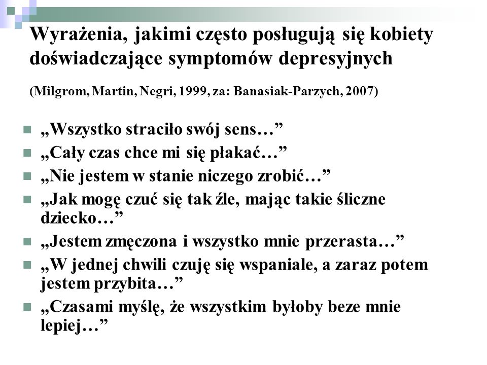 Wyrażenia, jakimi często posługują się kobiety doświadczające symptomów depresyjnych (Milgrom, Martin, Negri, 1999, za: Banasiak-Parzych, 2007)