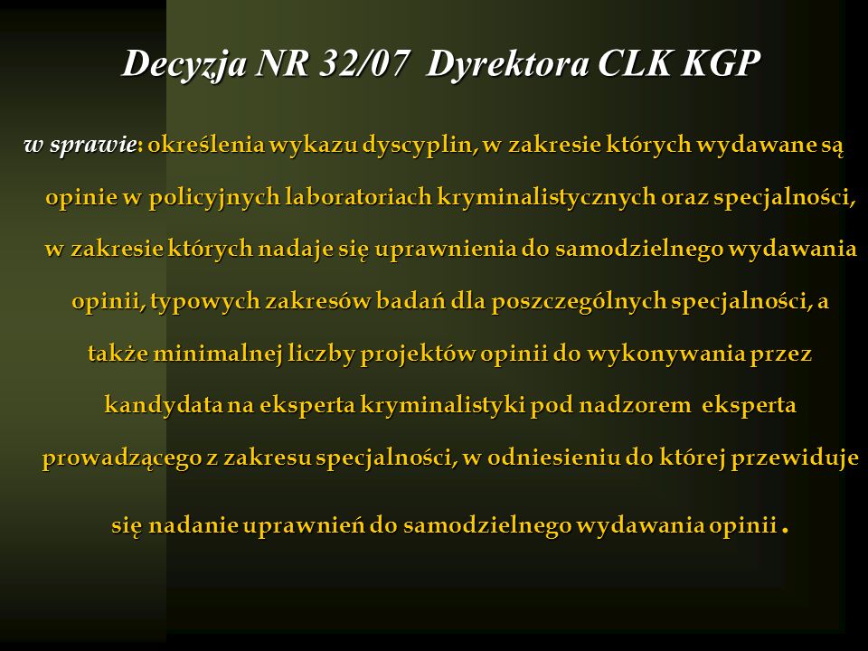Decyzja NR 32/07 Dyrektora CLK KGP