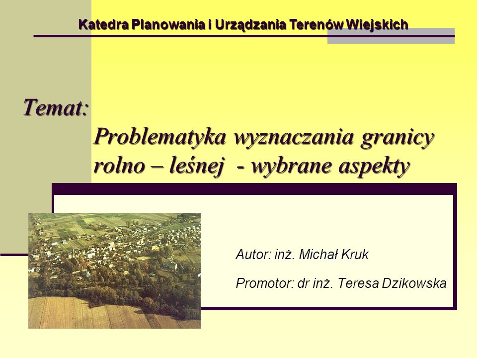 Autor: inż. Michał Kruk Promotor: dr inż. Teresa Dzikowska