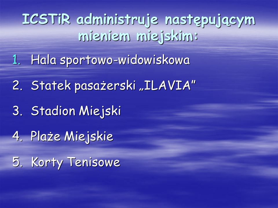 ICSTiR administruje następującym mieniem miejskim: