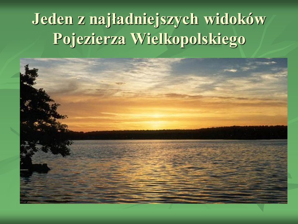 Jeden z najładniejszych widoków Pojezierza Wielkopolskiego