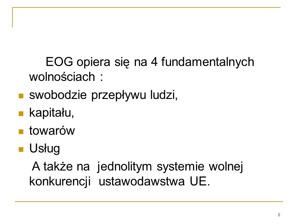 EOG opiera się na 4 fundamentalnych wolnościach :