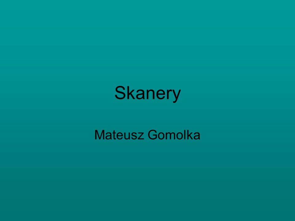 Skanery Mateusz Gomolka
