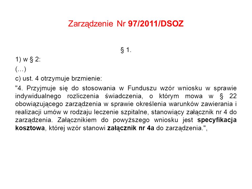 Zarządzenie Nr 97/2011/DSOZ § 1. 1) w § 2: (…)