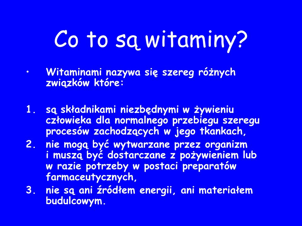Co to są witaminy Witaminami nazywa się szereg różnych związków które: