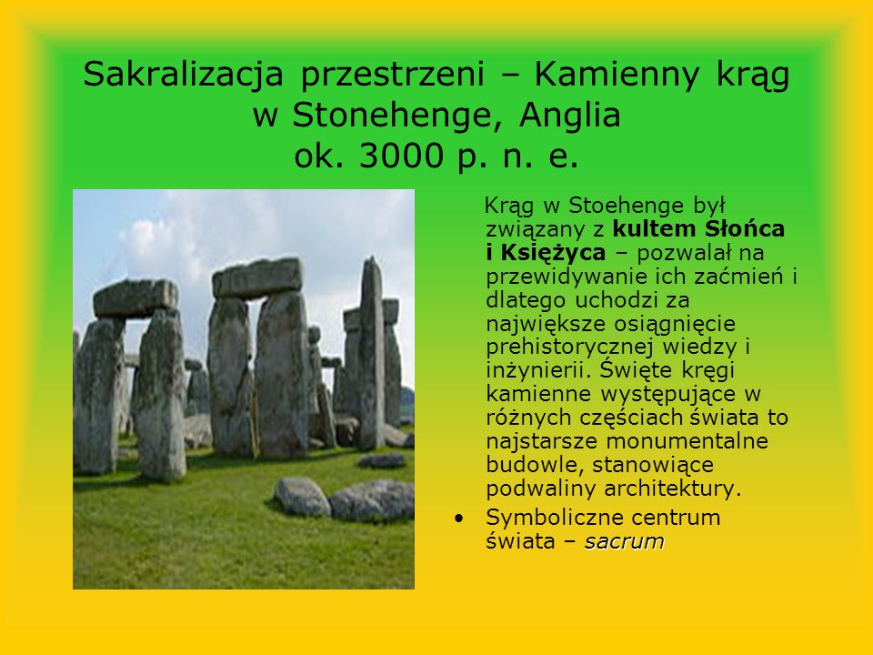 Sakralizacja przestrzeni – Kamienny krąg w Stonehenge, Anglia ok