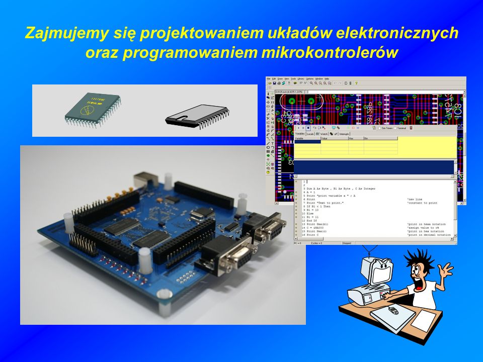 Zajmujemy się projektowaniem układów elektronicznych oraz programowaniem mikrokontrolerów