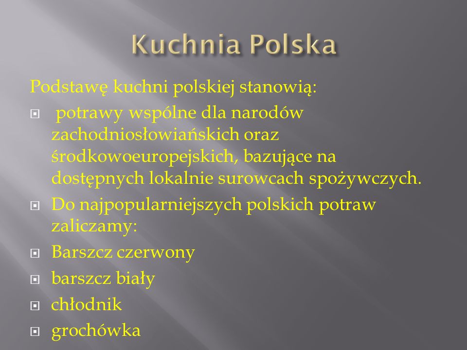 Kuchnia Polska Podstawę kuchni polskiej stanowią: