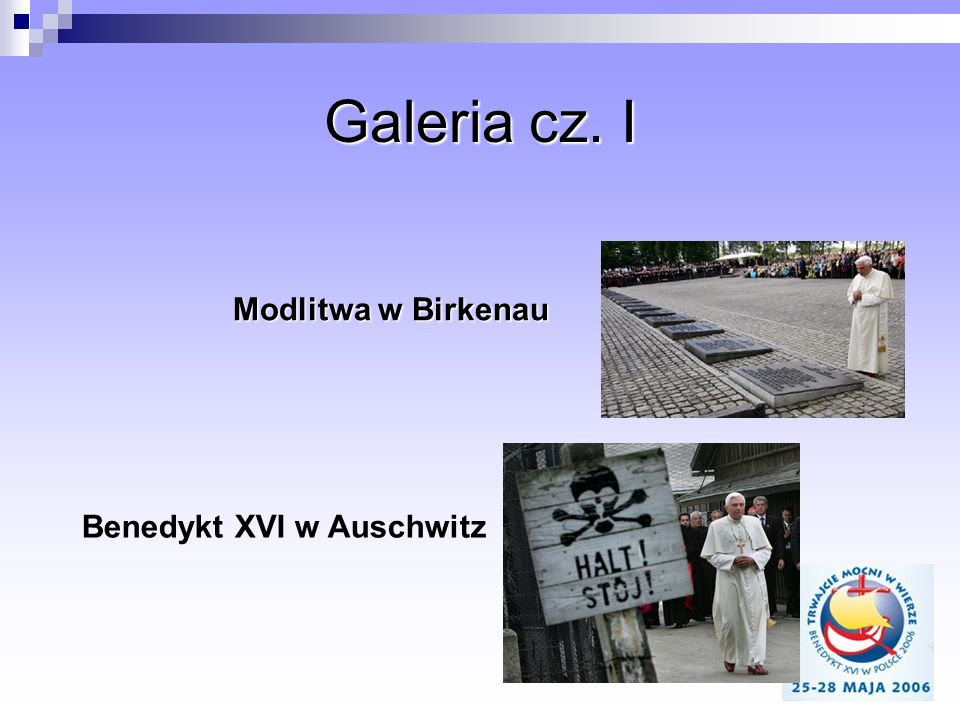 Galeria cz. I Modlitwa w Birkenau Benedykt XVI w Auschwitz