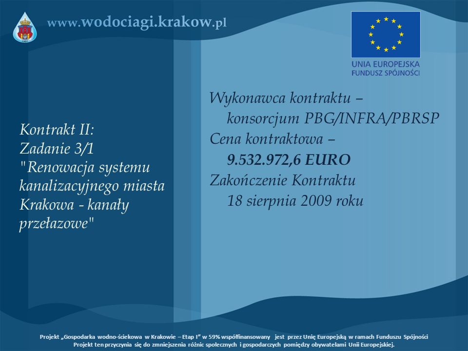 konsorcjum PBG/INFRA/PBRSP Cena kontraktowa – ,6 EURO