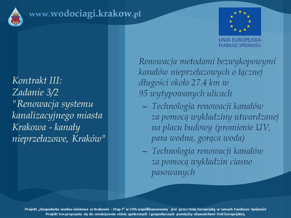 Kontrakt III: Zadanie 3/2 Renowacja systemu kanalizacyjnego miasta Krakowa - kanały nieprzełazowe, Kraków