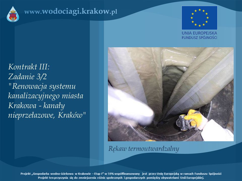 Kontrakt III: Zadanie 3/2 Renowacja systemu kanalizacyjnego miasta Krakowa - kanały nieprzełazowe, Kraków