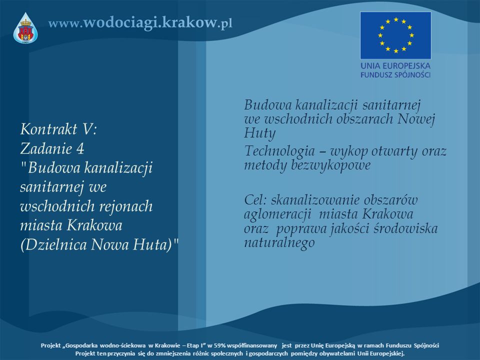Kontrakt V: Zadanie 4 Budowa kanalizacji sanitarnej we wschodnich rejonach miasta Krakowa (Dzielnica Nowa Huta)