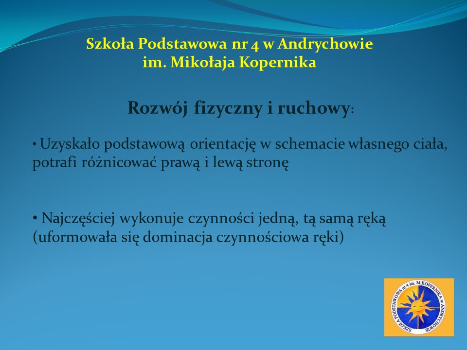 Szkoła Podstawowa nr 4 w Andrychowie Rozwój fizyczny i ruchowy: