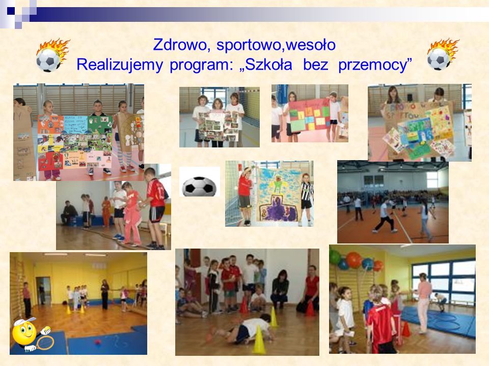 Zdrowo, sportowo,wesoło Realizujemy program: „Szkoła bez przemocy