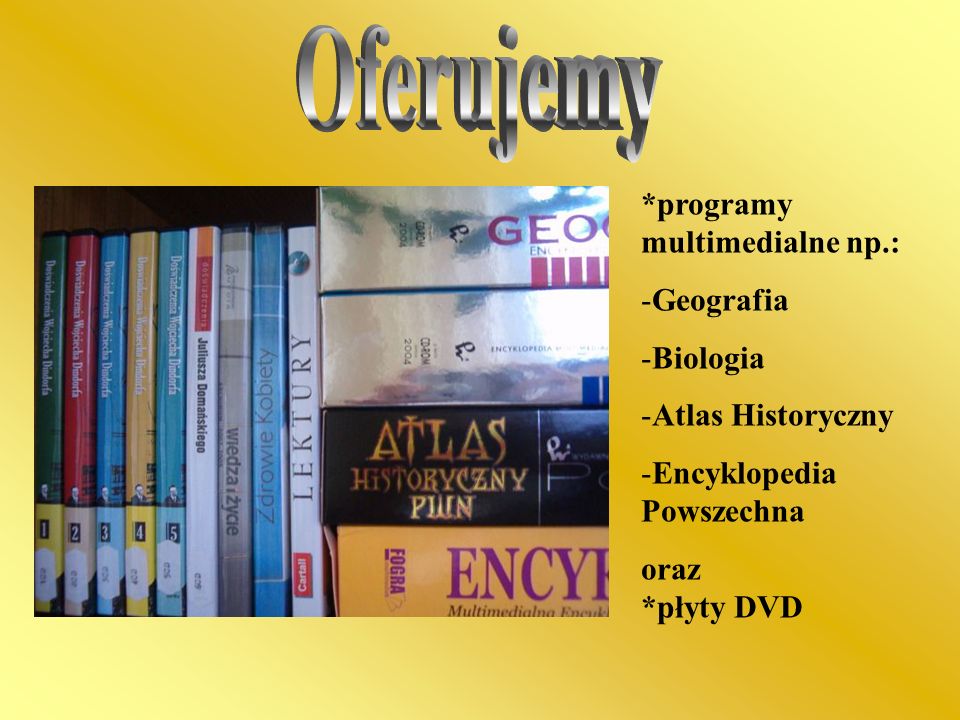Oferujemy *programy multimedialne np.: Geografia Biologia