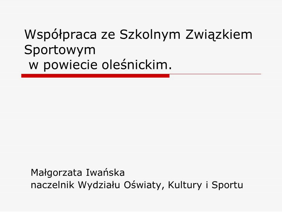 Współpraca ze Szkolnym Związkiem Sportowym w powiecie oleśnickim.