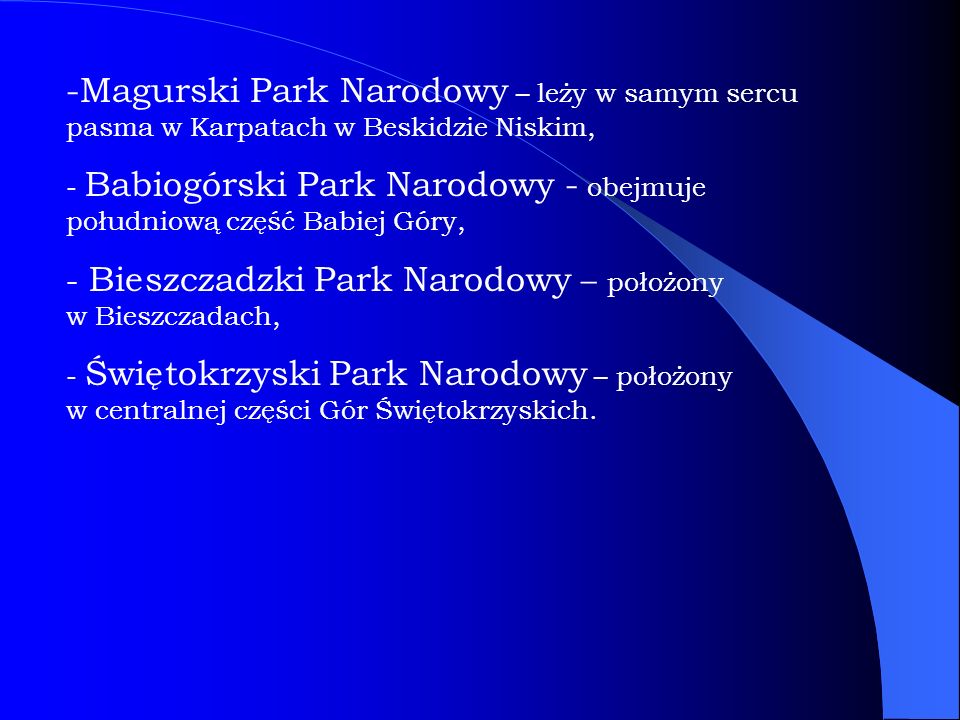 Magurski Park Narodowy – leży w samym sercu pasma w Karpatach w Beskidzie Niskim,