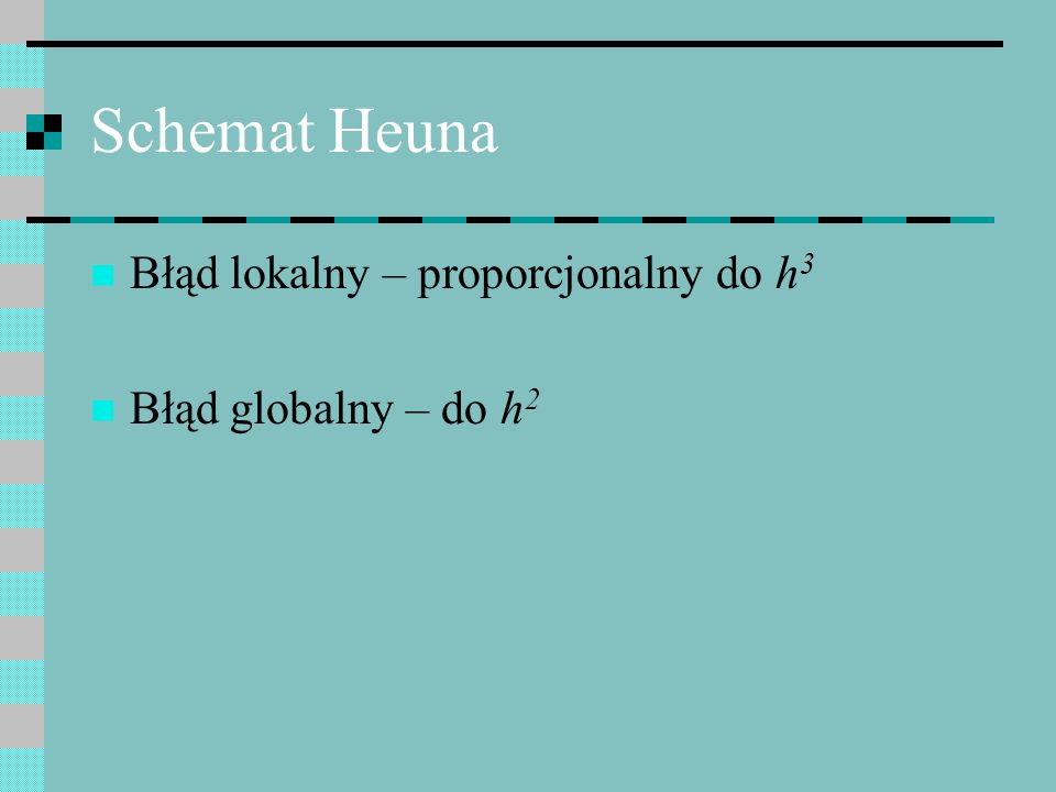 Schemat Heuna Błąd lokalny – proporcjonalny do h3