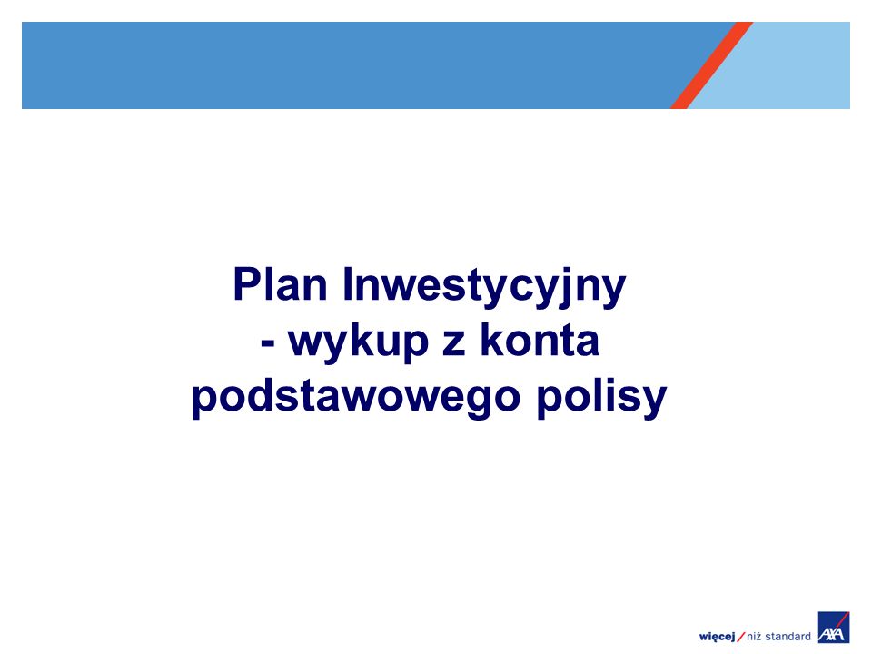 Plan Inwestycyjny - wykup z konta podstawowego polisy