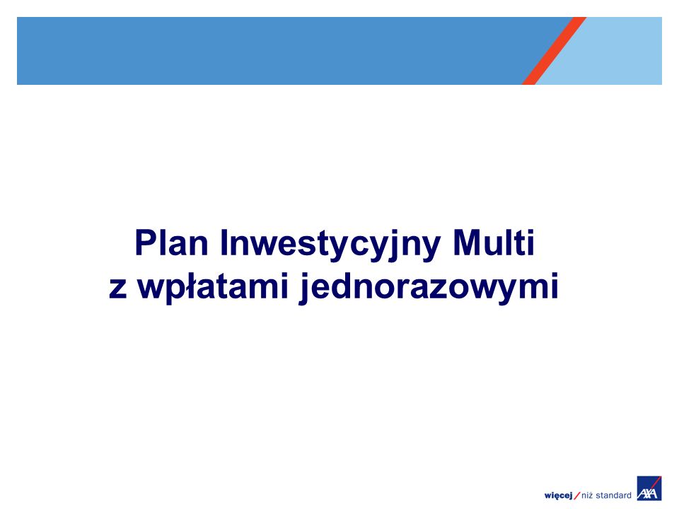 Plan Inwestycyjny Multi z wpłatami jednorazowymi
