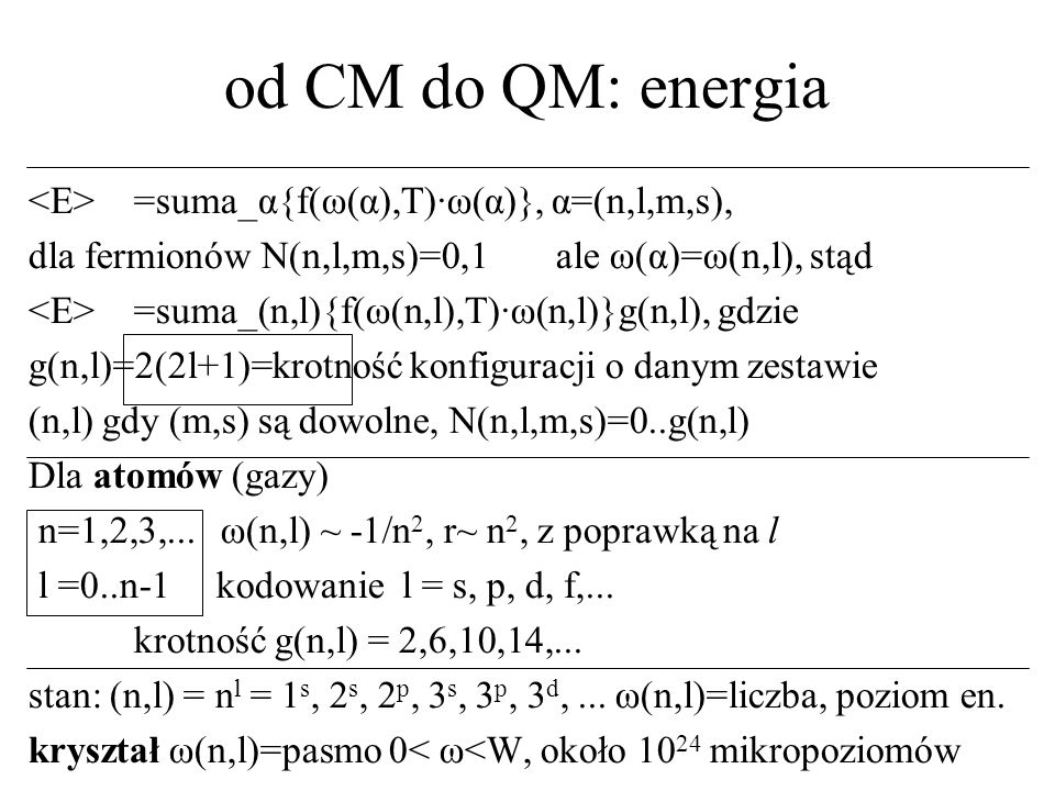 od CM do QM: energia <E> =suma_α{f(ω(α),T)·ω(α)}, α=(n,l,m,s),