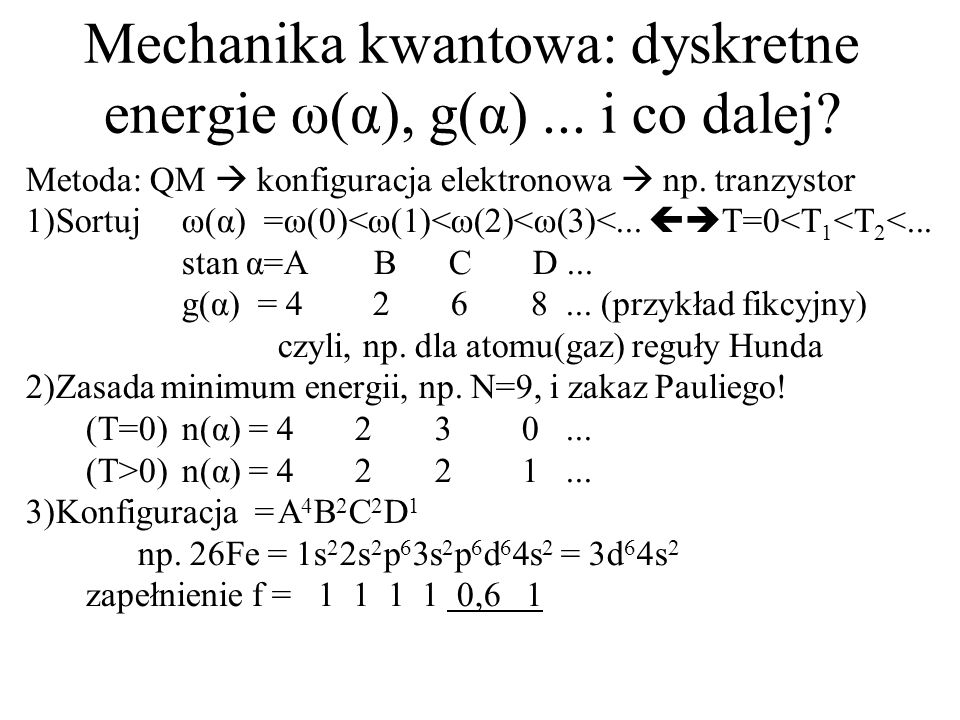 Mechanika kwantowa: dyskretne energie ω(α), g(α) ... i co dalej