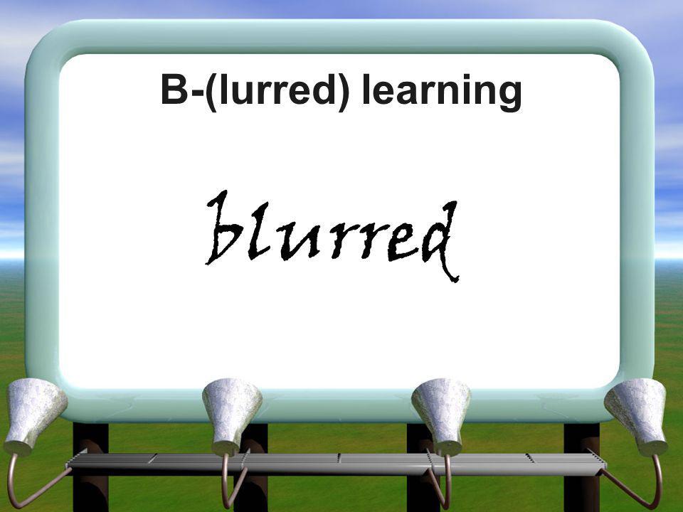 B-(lurred) learning blurred